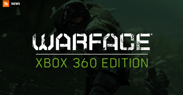 Crytek Brings Acclaimed Free-to-Play FPS 'Warface: 360 Edition' to Xbox 360